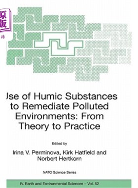 海外直订Use of Humic Substances to Remediate Polluted Environments: From Theory to Pract
