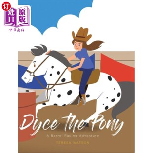 海外直订Dyce the Pony: A Barrel Racing Adventure 戴斯的小马:桶赛跑冒险