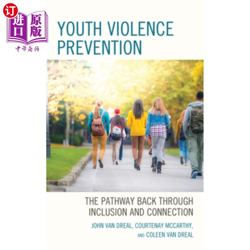 海外直订Youth Violence Prevention: The Pathway Back through Inclusion and Connection 预防青少年暴力:通过包容和联系