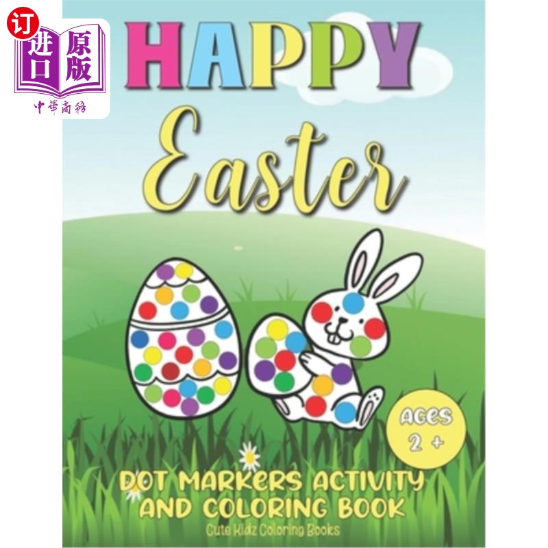 海外直订Happy Easter Dot Markers Activity And Coloring Book Ages 2+: A Cute And Fun East 快乐的复活标记活动和着图片