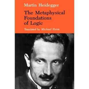 逻辑的形而上学基础 海德格尔 The Metaphysical Foundations of Logic 英文原版【中商原版】