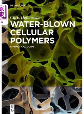 海外直订Water-Blown Cellular Polymers: A Practical Guide 水发泡多孔聚合物：实用指南