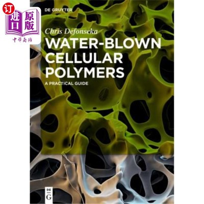 海外直订Water-Blown Cellular Polymers: A Practical Guide 水发泡多孔聚合物：实用指南