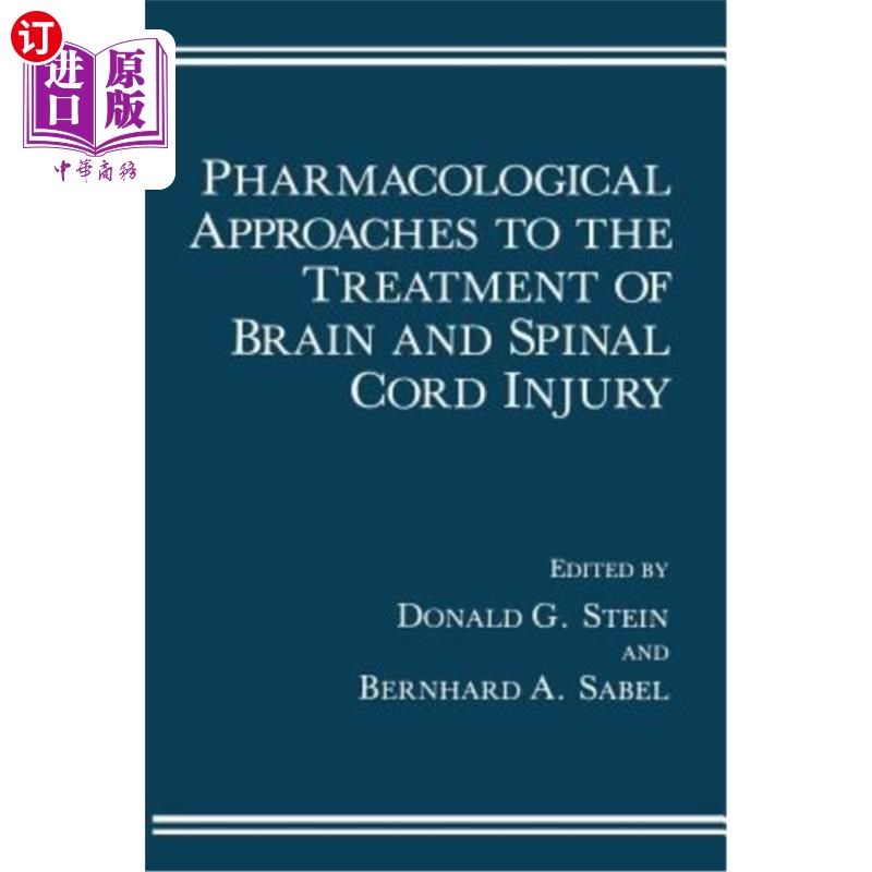 海外直订Pharmacological Approaches to the Treatment of Brain and Spinal Cord Injury 脑脊髓损伤的药理学治疗方法