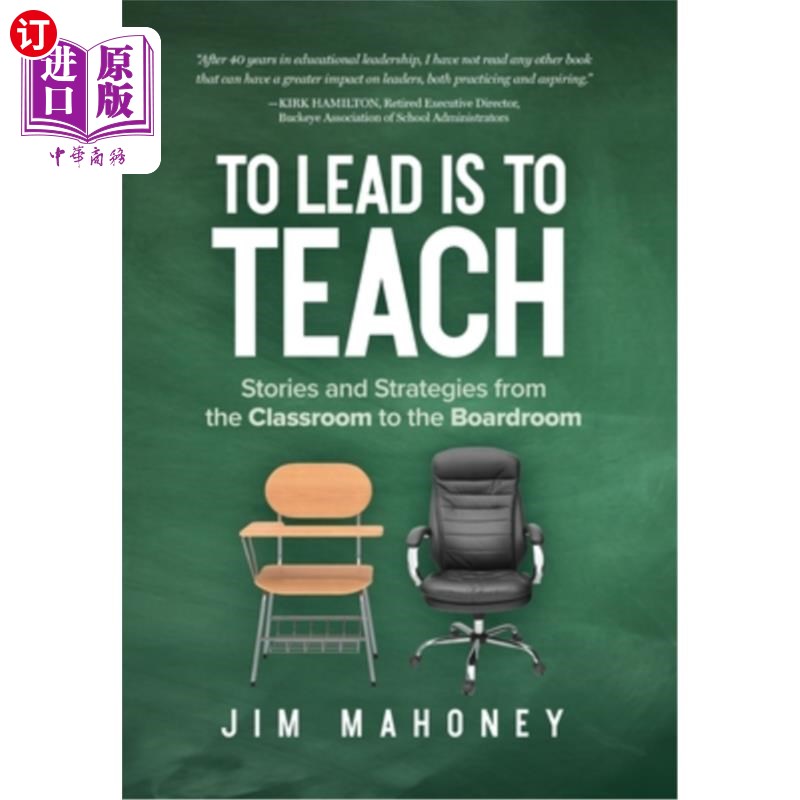 海外直订To Lead Is to Teach: Stories and Strategies from the Classroom to the Boardroom 领导就是教育:从课堂到会议室