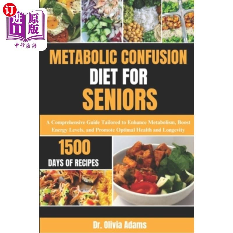 海外直订医药图书Metabolic Confusion Diet for Seniors: A Comprehensive Guide Tailored to Enhance  老年人代谢混乱饮食