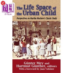 海外直订The Life Space of the Urban Child: Perspectives on Martha Muchow's Classic Study 城市儿童的生活空间:马莎·穆