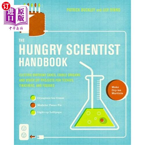 海外直订The Hungry Scientist Handbook: Electric Birthday Cakes, Edible Origami, and Othe 《饥饿的科学家手册：电子生