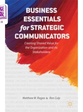 海外直订Business Essentials for Strategic Communicators: Creating Shared Value for the O 战略传播者的业务要点:为组