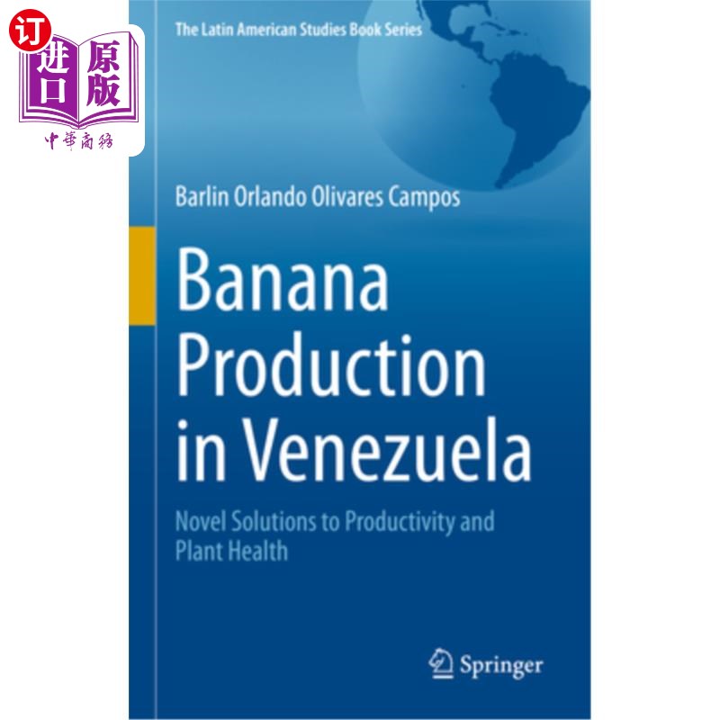 海外直订Banana Production in Venezuela: Novel Solutions to Productivity and Plant Health 委内瑞拉香蕉生产:生产力和