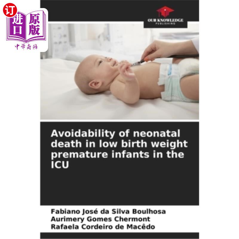 海外直订医药图书Avoidability of neonatal death in low birth weight premature infants in the ICU ICU低出生体重早产儿