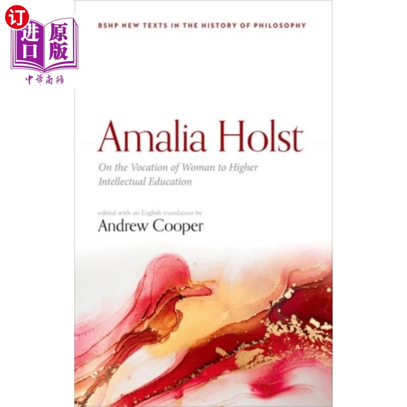 海外直订Amalia Holst: On the Vocation of Woman to Higher... 阿玛莉亚·霍尔斯特：论女性接受高等智力教育的使命