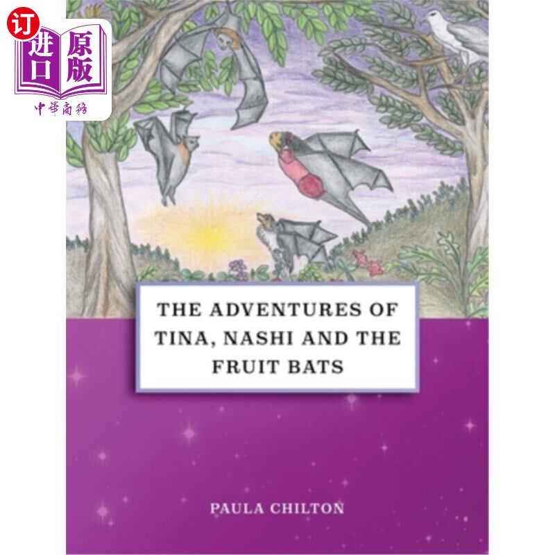 海外直订The Adventures of Tina, Nashi and the Fruit Bats 蒂娜，纳什和果蝠的冒险