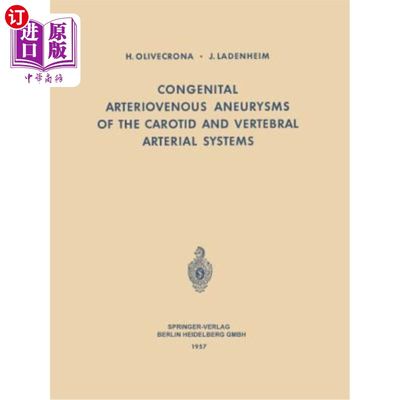 海外直订医药图书Congenital Arteriovenous Aneurysms of the Carotid and Vertebral Arterial Systems 颈动脉和椎动脉系统