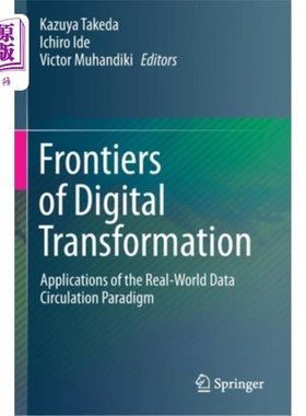 海外直订Frontiers of Digital Transformation: Applications of the Real-World Data Circula 数字转型前沿:现实世界数据流通