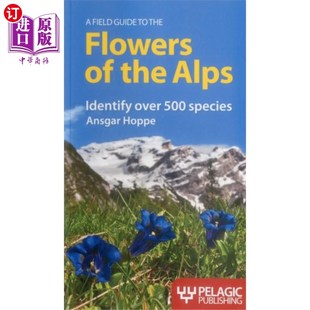 the Flowers 海外直订Field 阿尔卑斯山之花野外指南 Alps Guide