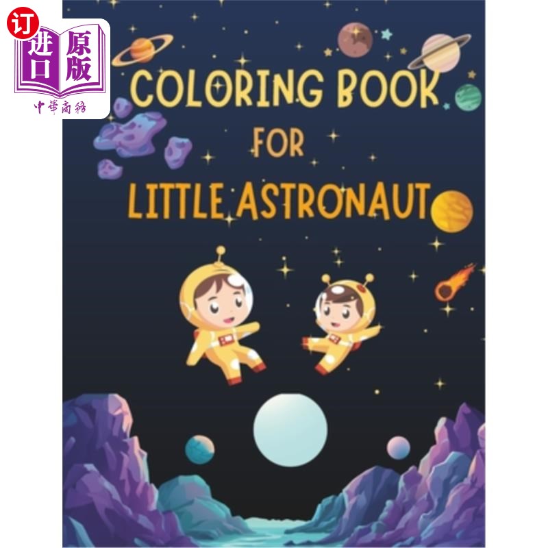 海外直订Coloring Book for Little Astronaut: Astronaut Adventures Coloring Book: Sparking 小宇航员填色书：宇航员冒险