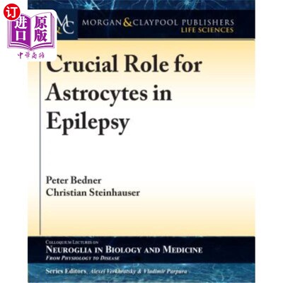 海外直订医药图书Crucial Role for Astrocytes in Epilepsy 星形胶质细胞在癫痫中的关键作用
