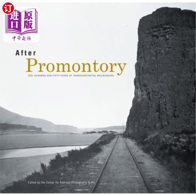 海外直订After Promontory: One Hundred and Fifty Years of Transcontinental Railroading 海角后：一百五十年的横贯大陆铁路