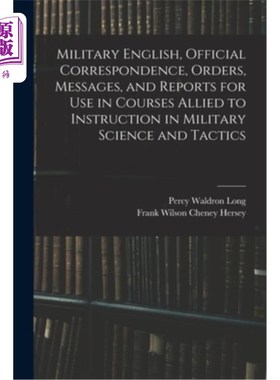 海外直订Military English, Official Correspondence, Orders, Messages, and Reports for use 军事英语，官方通信，命令，