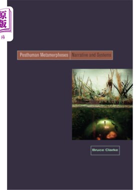 海外直订Posthuman Metamorphosis: Narrative and Systems 后变形:叙事和系统