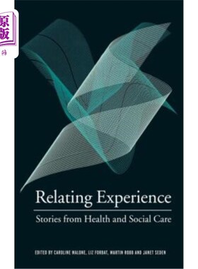 海外直订医药图书Relating Experience: Stories from Health and Social Care 相关经验：来自健康和社会保健的故事