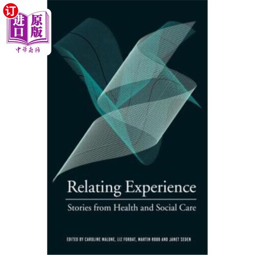 海外直订医药图书Relating Experience: Stories from Health and Social Care 相关经验：来自健康和社会保健的故事