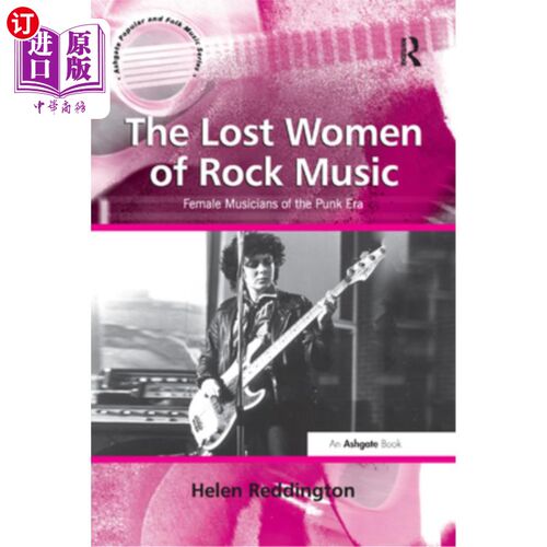 海外直订The Lost Women of Rock Music: Female Musicians of the Punk Era 摇滚乐中迷失的女性：朋克时代的女性音乐家