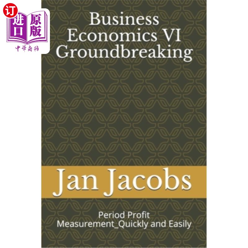 海外直订Business Economics VI Groundbreaking: Period Profit Measurement_Quickly and Easi 商业经济学VI开创性:快速简