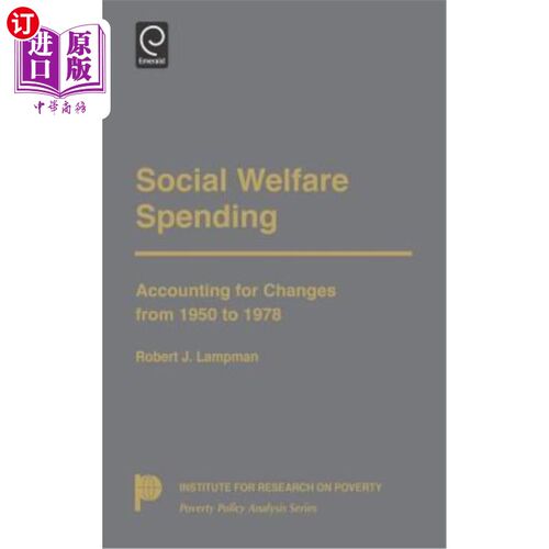 海外直订Social Welfare Spending: Accounting for Changes from 1950 to 1978 社会福利支出：1950年至1978年的变化