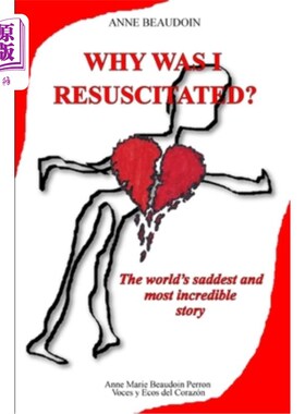 海外直订医药图书Why was I resuscitated?: The world's saddest and most incredible story 为什么我被救活了?:世界上悲伤