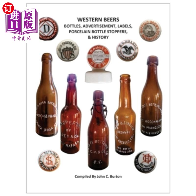 海外直订Western Beers: Bottles, Advertisement, Labels, Porcelain Bottle Stoppers History 采购产品西方啤酒:瓶子，广