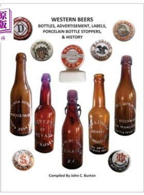 海外直订Western Beers: Bottles, Advertisement, Labels, Porcelain Bottle Stoppers History 采购产品西方啤酒:瓶子，广