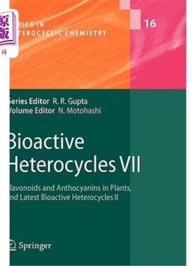 海外直订Bioactive Heterocycles VII: Flavonoids and Anthocyanins in Plants, and Latest Bi 生物活性杂环VII：植物中的