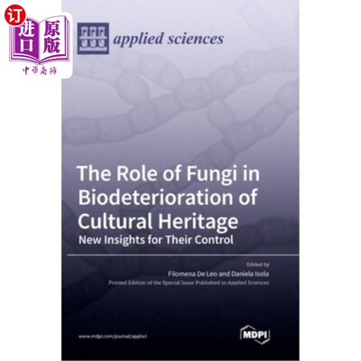 海外直订The Role of Fungi in Biodeterioration of Cultural Heritage: New Insights for The 真菌在文化遗产生物变质中的