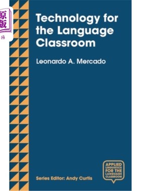 海外直订Technology for the Language Classroom: Creating a 21st Century Learning Experien 语言课堂的技术:创造21世纪