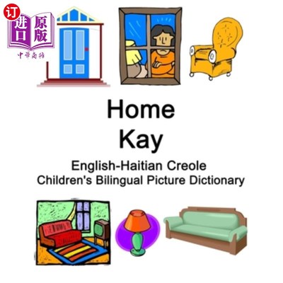 海外直订English-Haitian Creole Home / Kay Children's Bilingual Picture Dictionary 英语海地克里奥尔语家庭/凯儿童双语