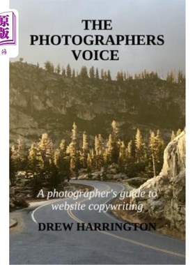 海外直订The Photographers Voice: A Photographer's Guide to Website Copywriting 摄影师之声：网站文案摄影师指南