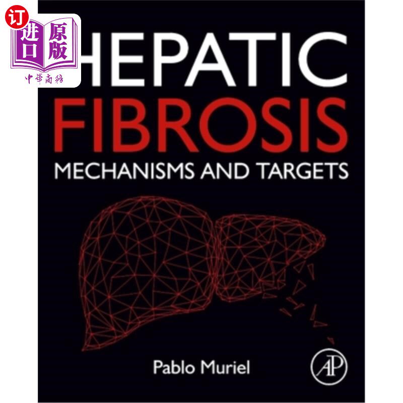 海外直订Hepatic Fibrosis: Mechanisms and Targets 肝纤维化:机制和靶点