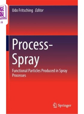 海外直订Process-Spray: Functional Particles Produced in Spray Processes 工艺喷雾：喷雾过程中产生的功能性微粒