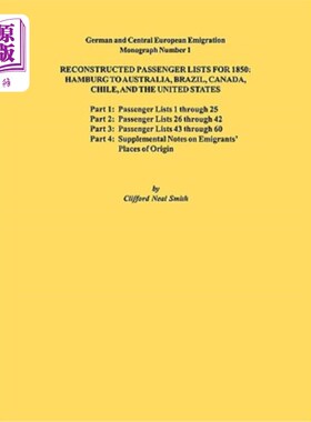 海外直订Reconstructed Passenger Lists for 1850: Hamburg to Australia, Brazil, Canada, Ch 重建1850年的乘客名单：汉堡