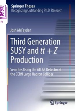 海外直订Third Generation Susy and Tˉt +Z Production: Searches Using the Atlas Detector a 第三代Susy和TˉT+Z产品