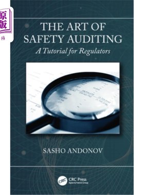海外直订The Art of Safety Auditing: A Tutorial for Regulators: A Tutorial for Regulators 安全审计的艺术:监管者指南: