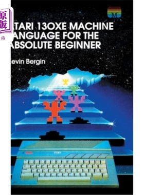 海外直订Atari 130XE Machine Language for the Absolute Beginner 绝对初学者的Atari 130XE机器语言