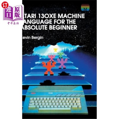 海外直订Atari 130XE Machine Language for the Absolute Beginner 绝对初学者的Atari 130XE机器语言