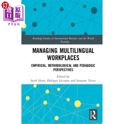 海外直订Managing Multilingual Workplaces: Methodological, Empirical and Pedagogic Perspe 管理多语言工作场所:方法、