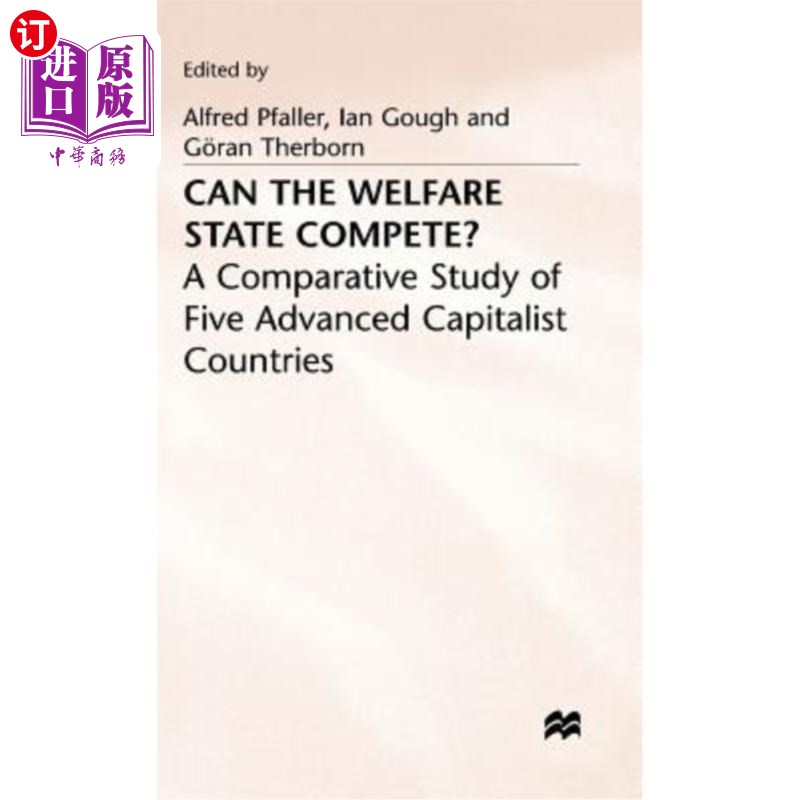 海外直订Can the Welfare State Compete?: A Comparative Study of Five Advanced Capitalist  福利国家能竞争吗？：五个发 书籍/杂志/报纸 管理类原版书 原图主图