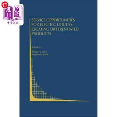 海外直订Service Opportunities for Electric Utilities: Creating Differentiated Products 电力公司的服务机会：创造差异