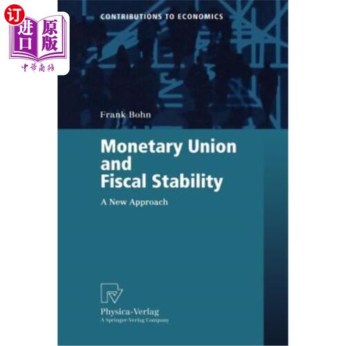 海外直订Monetary Union and Fiscal Stability: A New Approach 货币联盟与财政稳定：一种新方法