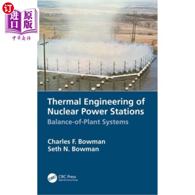 海外直订Thermal Engineering of Nuclear Power Stations: Balance-Of-Plant Systems 核电站热工:电站平衡系统